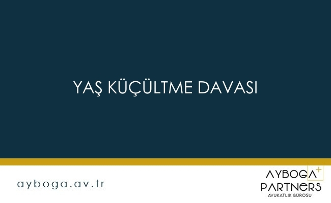 Yaş Küçültme Davası