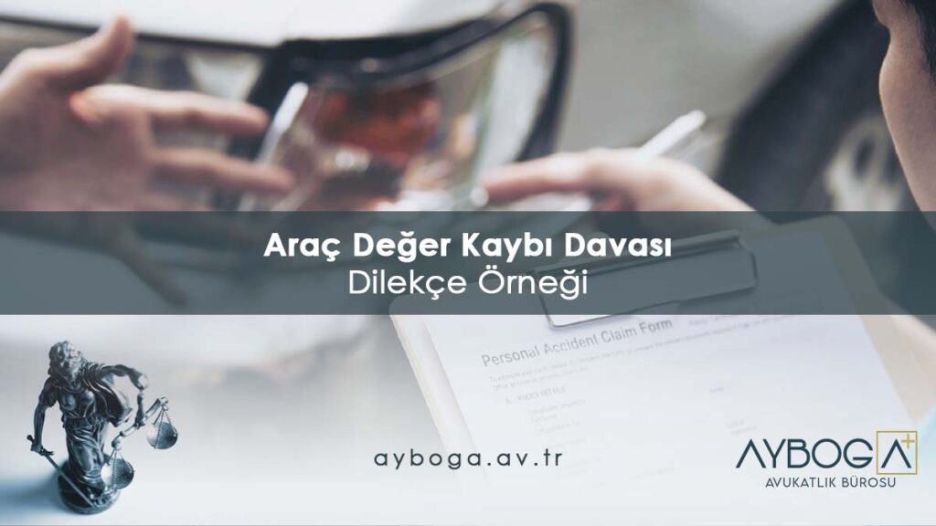 Araç Değer Kaybı Davası Dilekçe Örneği