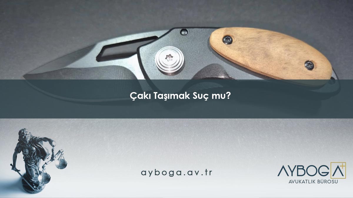 Çakı Taşımak Suç mu?