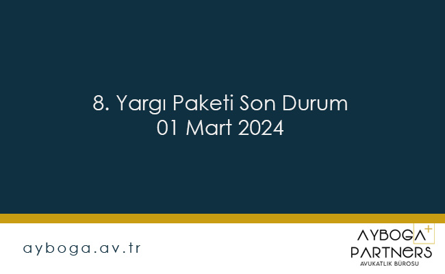 8. yargı paketi son durum 2024