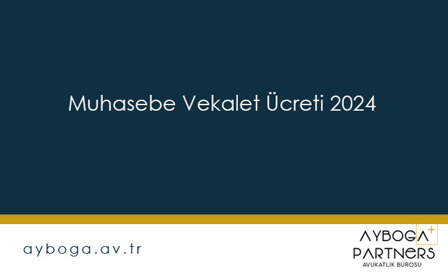 Muhasebe Vekalet Ücreti 2024