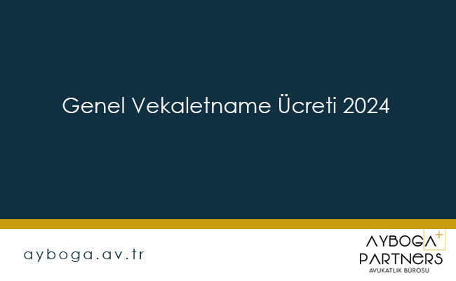 Genel Vekaletname Ücreti 2024