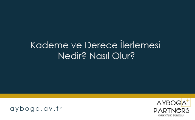 Kademe ve Derece İlerlemesi