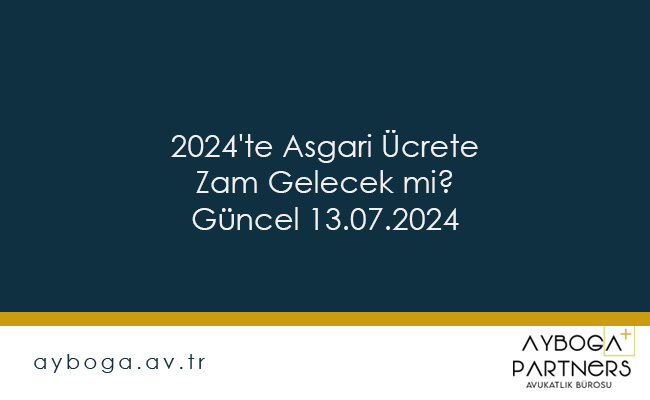 2024'te Asgari Ücrete  Zam Gelecek mi Güncel 13.07.2024