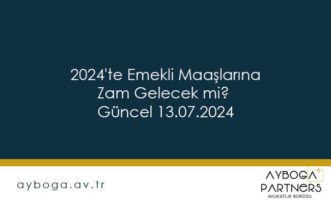 2024'te Emekli Maaşlarına  Zam Gelecek mi