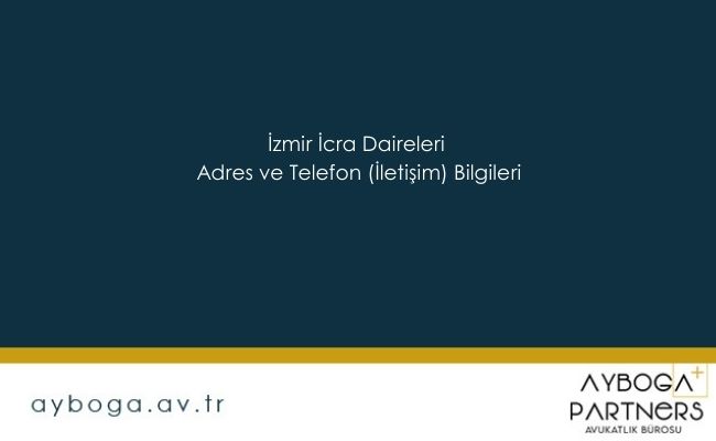 İzmir İcra Daireleri Adres ve Telefon (İletişim) Bilgileri