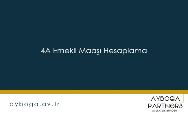 4A Emekli Maaşı Hesaplama