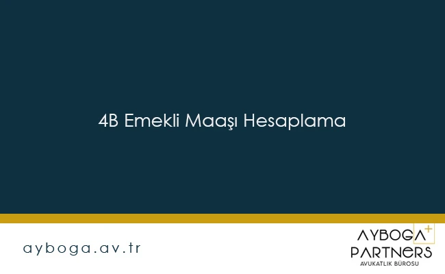 4B Emekli Maaşı Hesaplama
