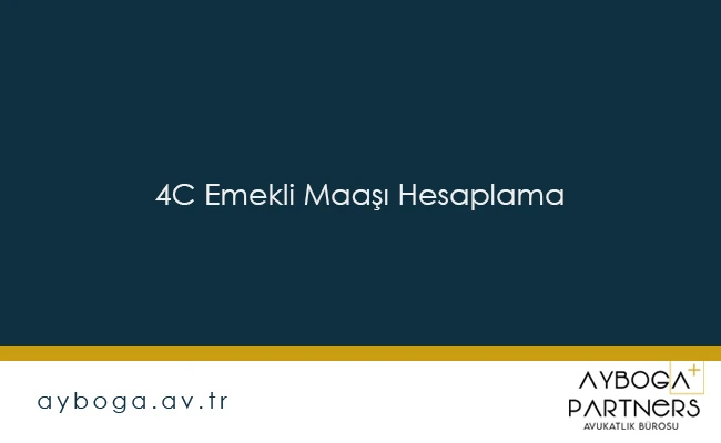 4C Emekli Maaşı Hesaplama