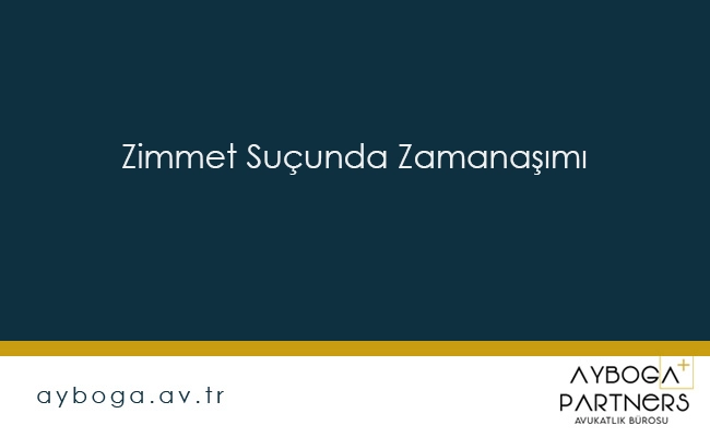 Zimmet Suçunda Zamanaşımı