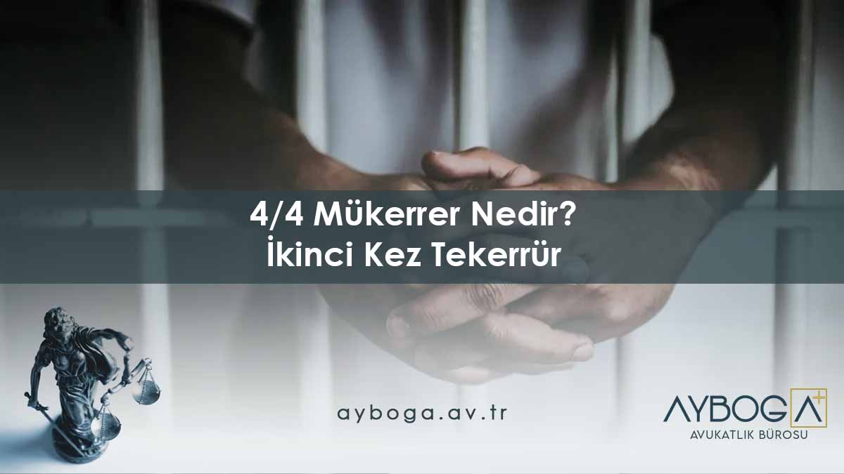 4/4 Mükerrer Nedir? - İkinci Kez Tekerrür