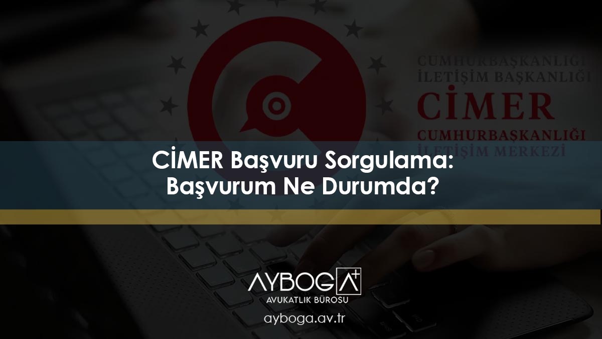 CİMER Başvuru Sorgulama: Başvurum Ne Durumda?