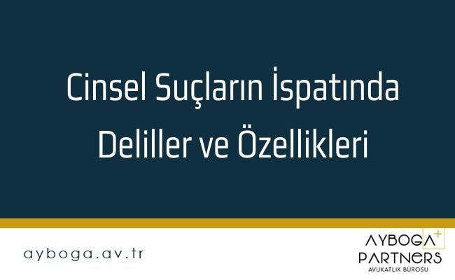 Cinsel Suçların İspatında Deliller ve Özellikleri