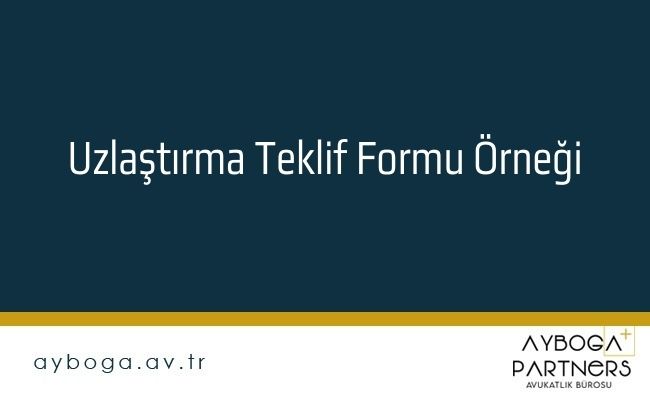 Uzlaştırma Teklif Formu Örneği