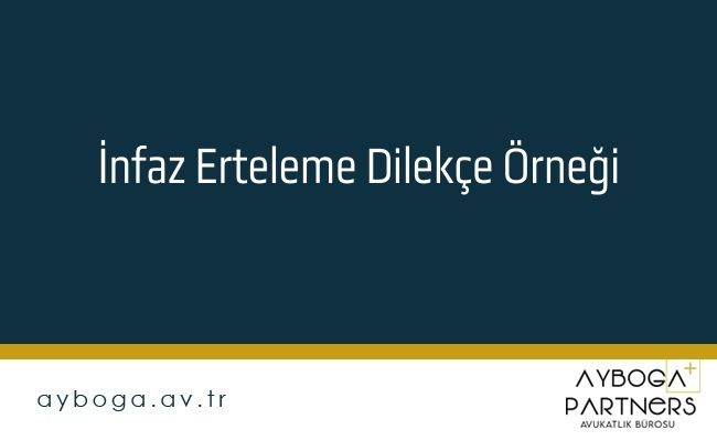 İnfaz Erteleme Dilekçe Örneği