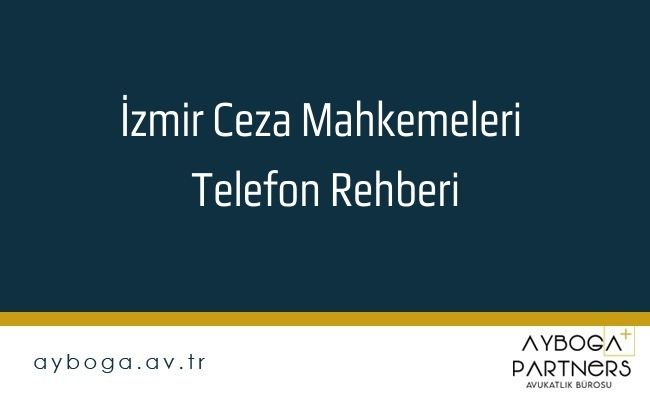 İzmir Ceza Mahkemeleri Telefon Rehberi