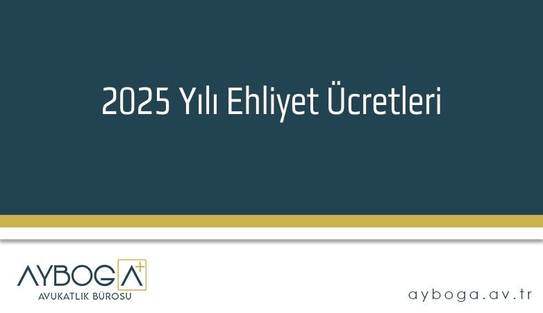 2025 Yılı Ehliyet Ücretleri