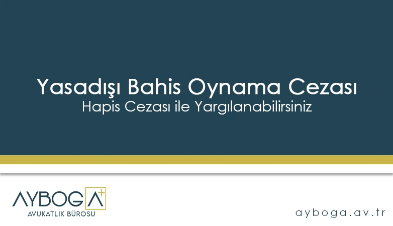Yasadışı Bahis Oynama Cezası Hapis Cezası ile Yargılanabilirsiniz