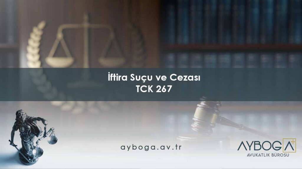 İftira Suçu ve Cezası TCK 267
