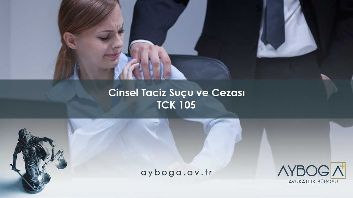 TCK 105 Cinsel Taciz Suçu ve Cezası 2026