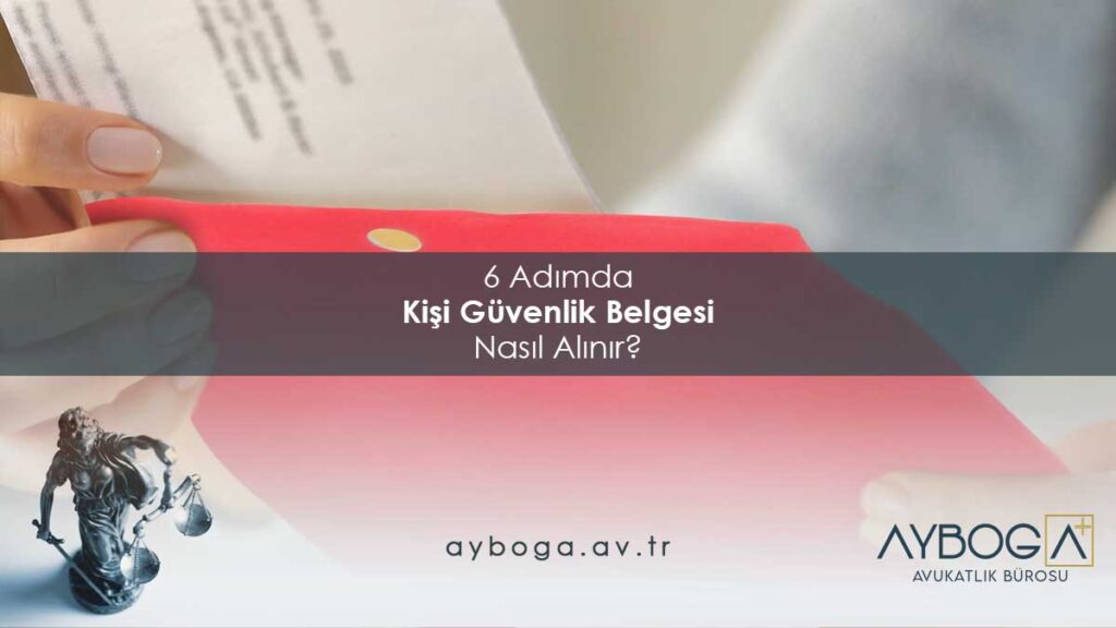6 Adımda Kişi Güvenlik Belgesi Nasıl Alınır? Nedir? KGB 2026