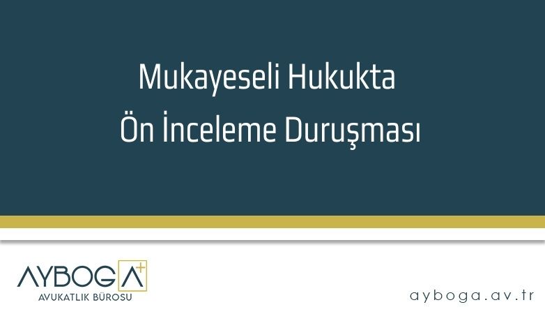 Mukayeseli Hukukta Ön İnceleme Duruşması