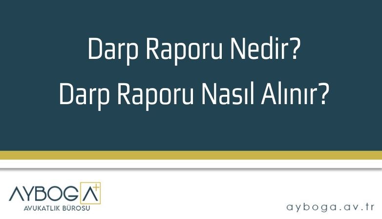 Darp Raporu Nedir? Darp Raporu Nasıl Alınır?