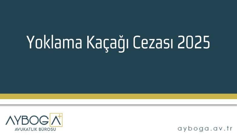 Yoklama Kaçağı Cezası 2025