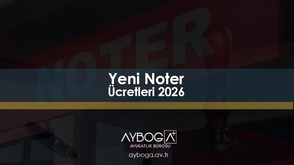 Yeni Noter Ücretleri 2026