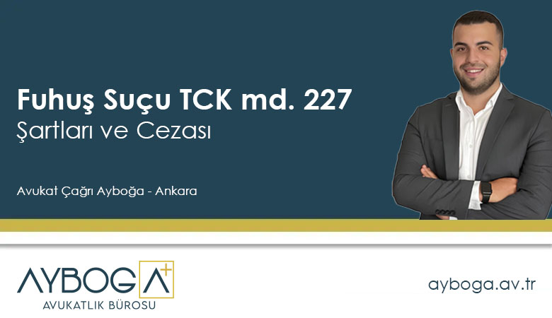 Fuhuş Suçu, TCK md. 227 - Şartları ve Cezası 