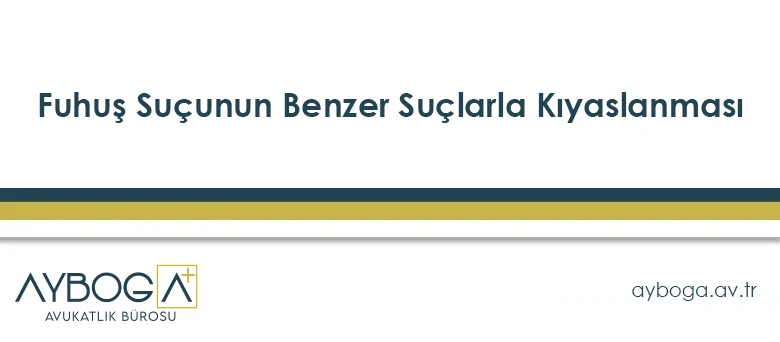 Fuhuş Suçunun Benzer Suçlarla Kıyaslanması