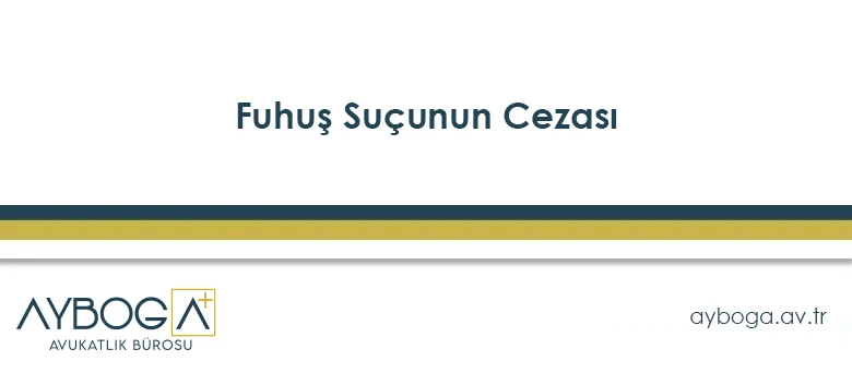 Fuhuş Suçunun Cezası