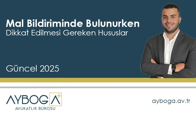 Mal Bildiriminde Bulunurken Dikkat Edilmesi Gereken Hususlar