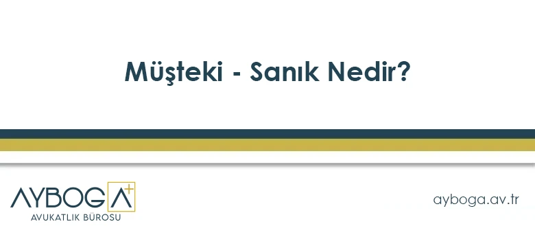 Müşteki - Sanık Nedir