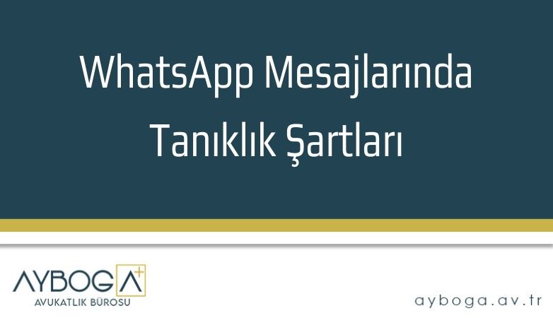 WhatsApp Mesajlarında Tanıklık Şartları