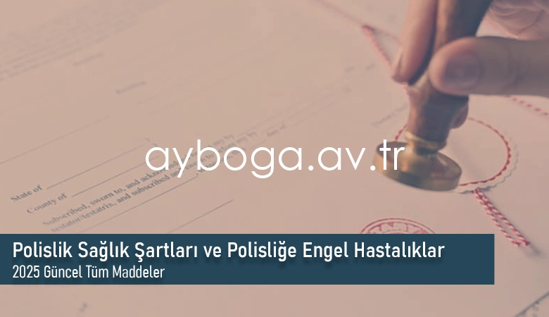 Polislik Sağlık Şartları ve Polisliğe Engel Hastalıklar Sağlık Raporu Örneği