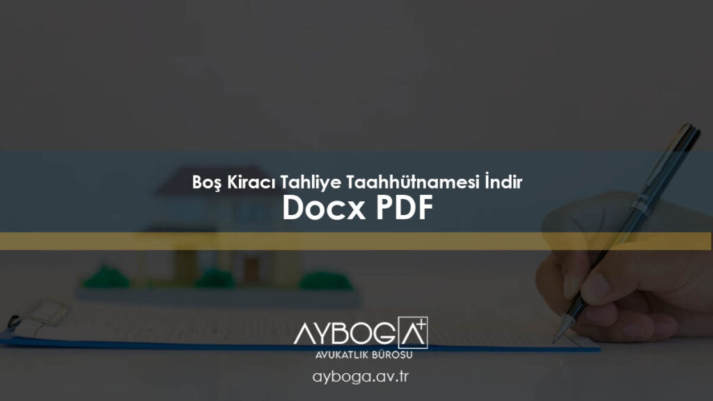 Boş Kiracı Tahliye Taahhütnamesi İndir Docx PDF