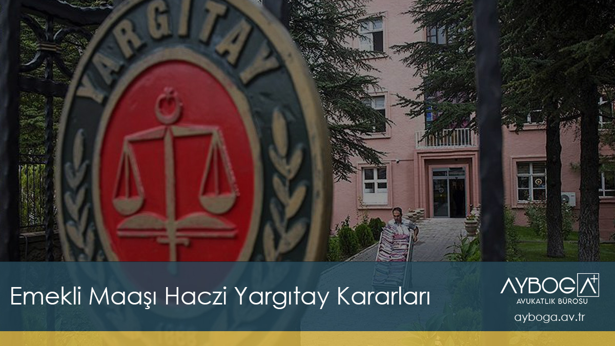Emekli Maaşı Haczi Yargıtay Kararları