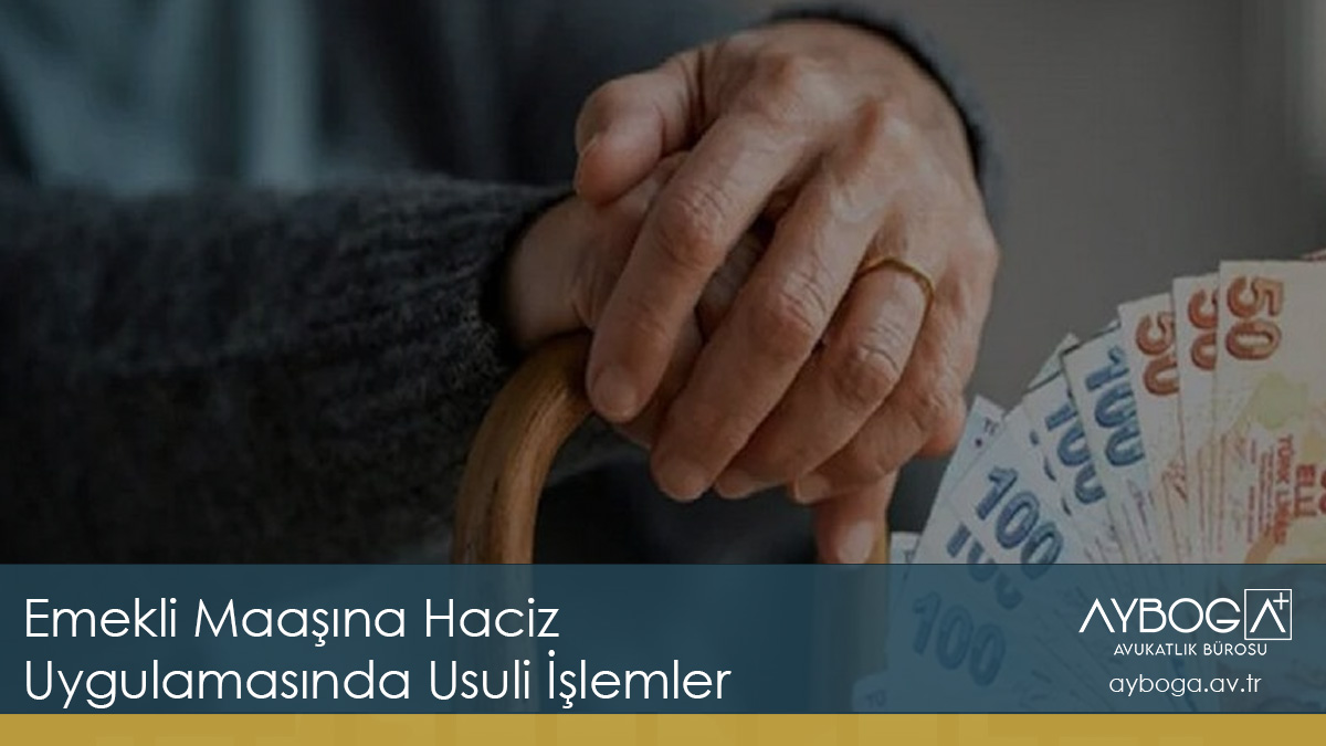 Emekli Maaşına Haciz Uygulamasında Usuli İşlemler