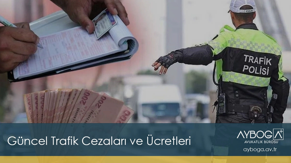Güncel Trafik Cezaları ve Ücretleri 2025