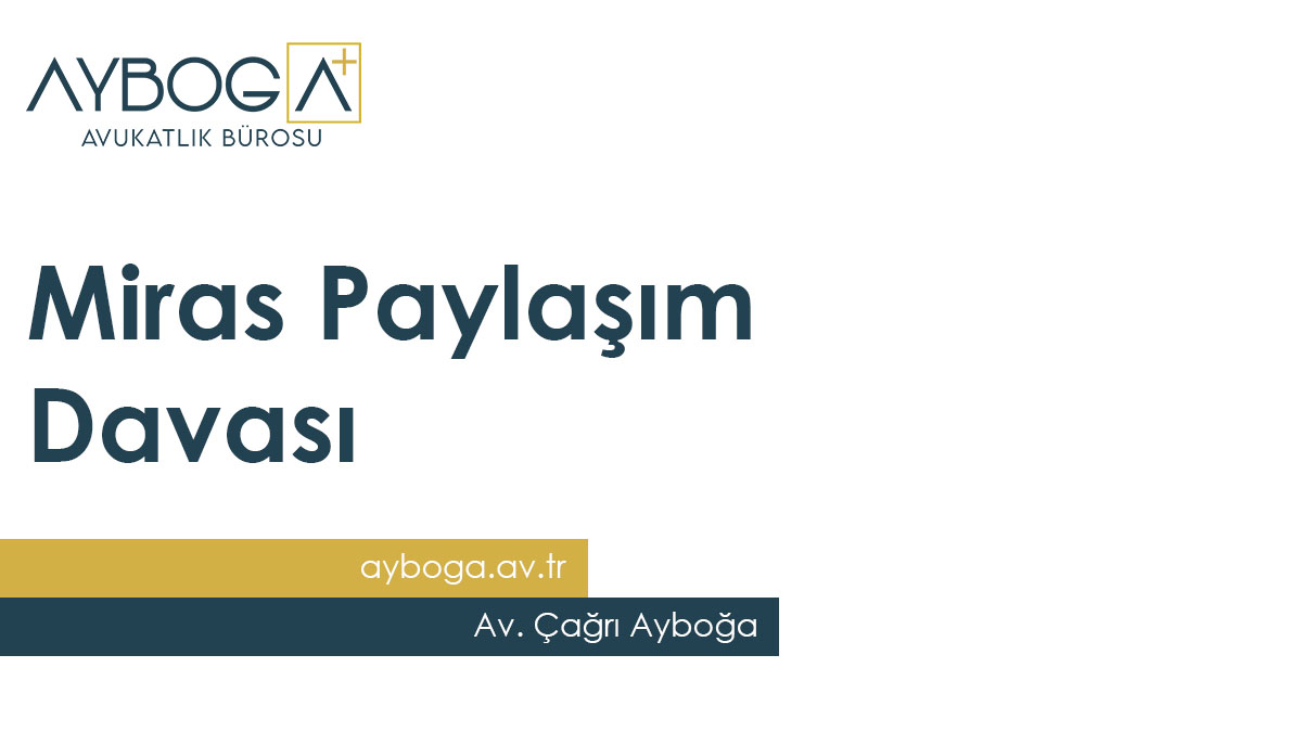 Miras Paylaşımı Davası (2025)