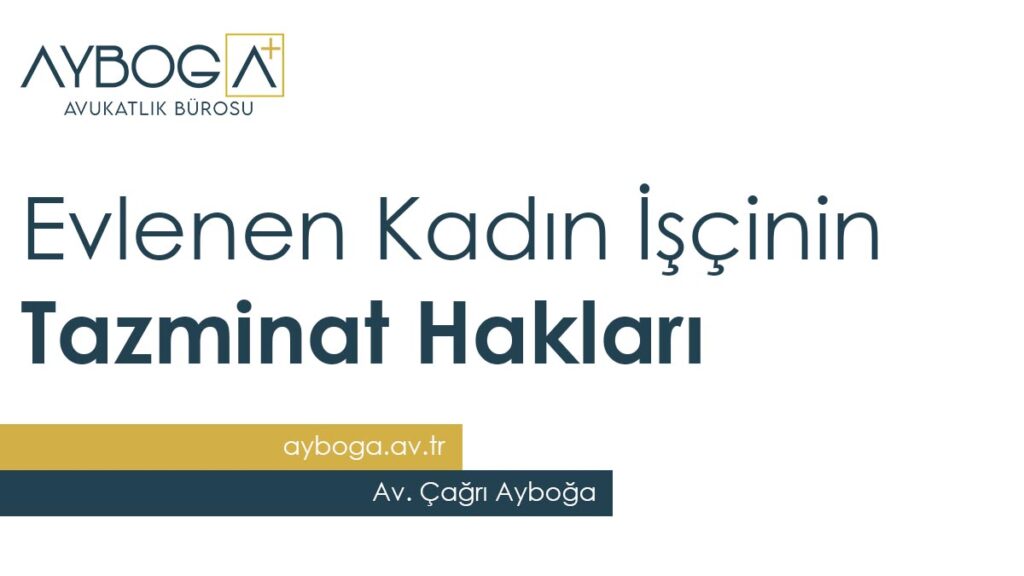 Evlenen Kadın İşçinin Tazminat Hakları