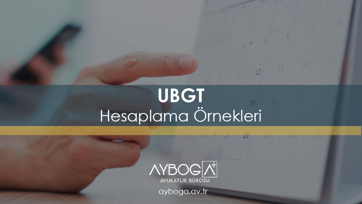 UBGT Hesaplama Örnekleri 2025