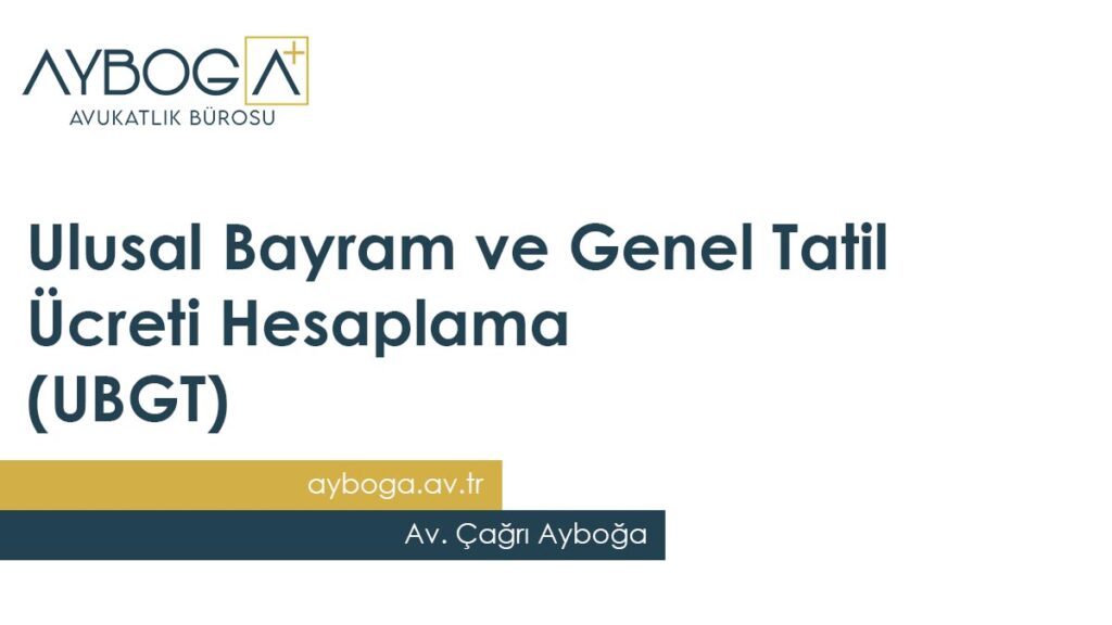 Ulusal Bayram ve Genel Tatil Ücreti Hesaplama (UBGT)