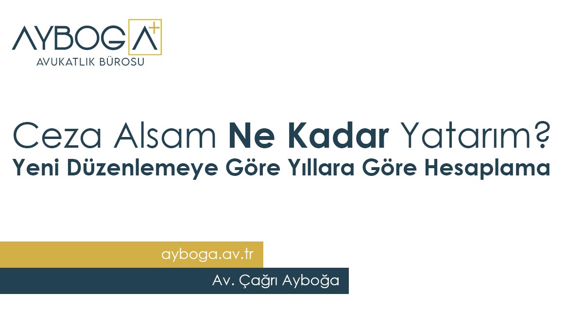 Ceza Alsam Ne Kadar Yatarım? 2025 Yılı İçin Detaylı İnfaz Hesaplama Rehberi