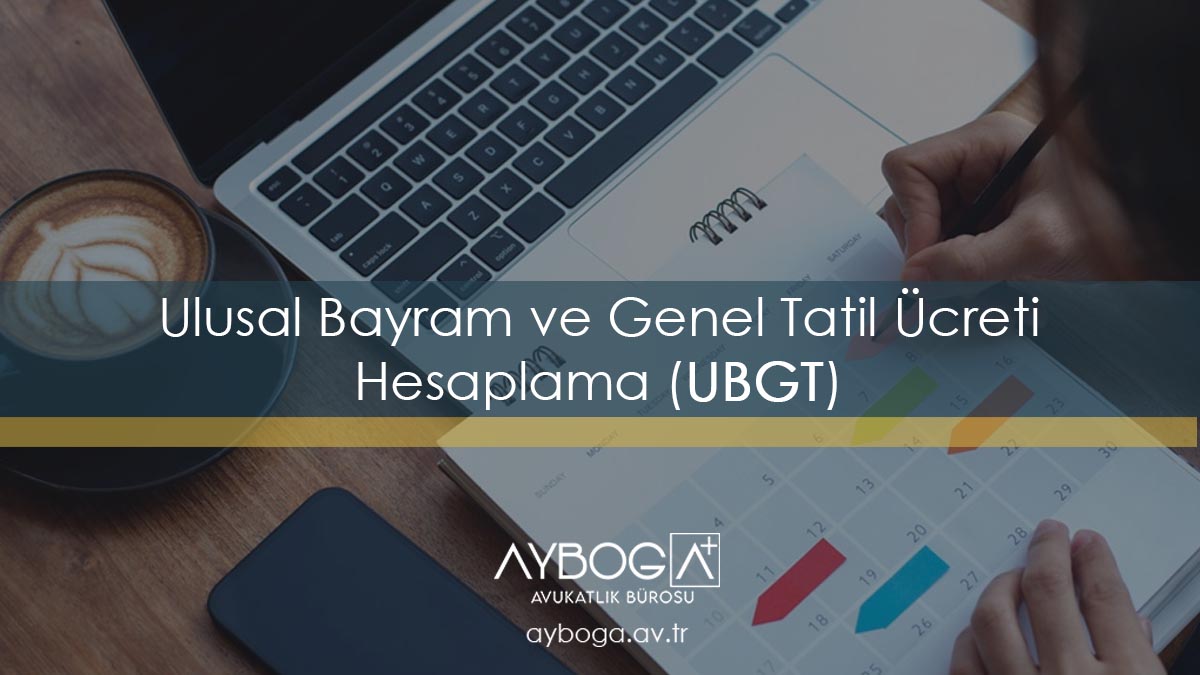 Ulusal Bayram ve Genel Tatil Ücreti Hesaplama (UBGT)