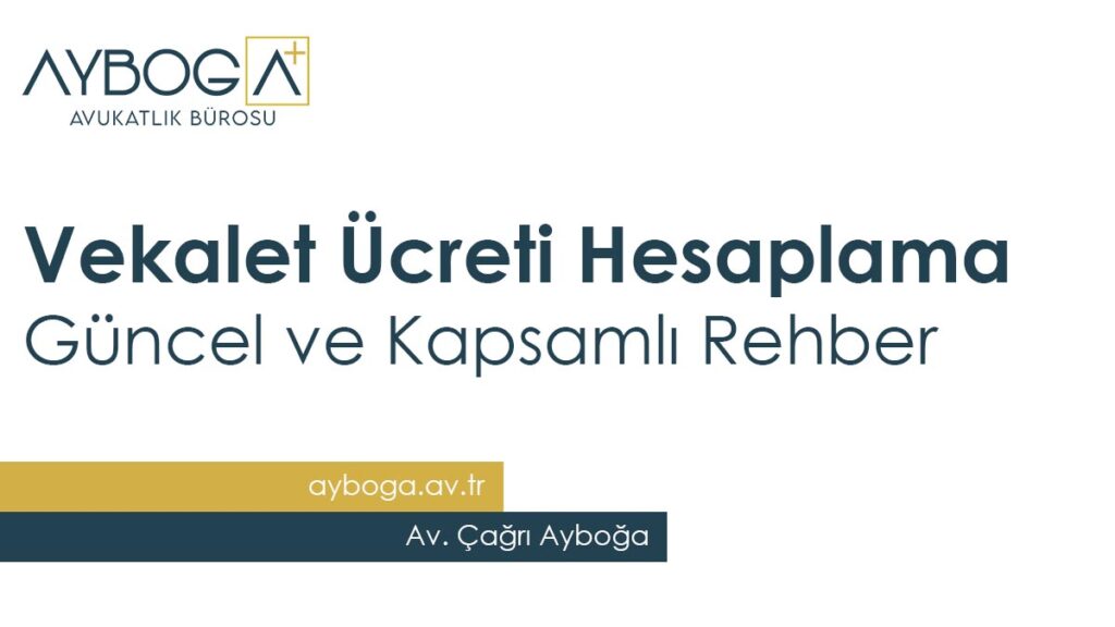 Vekalet Ücreti Hesaplama Güncel ve Kapsamlı Rehber