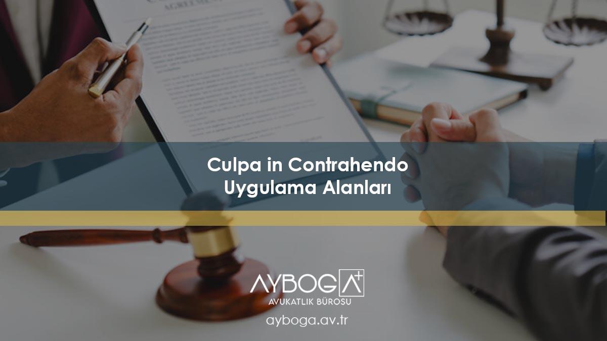 Culpa in Contrahendo Uygulama Alanları