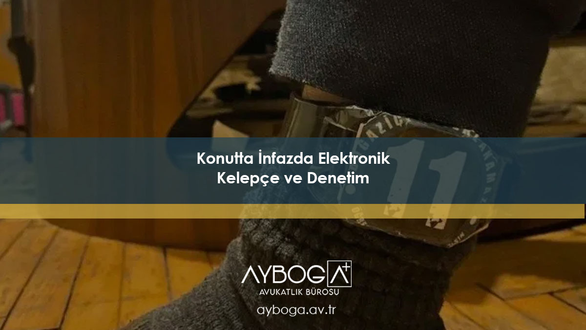 Konutta İnfazda Elektronik Kelepçe ve Denetim