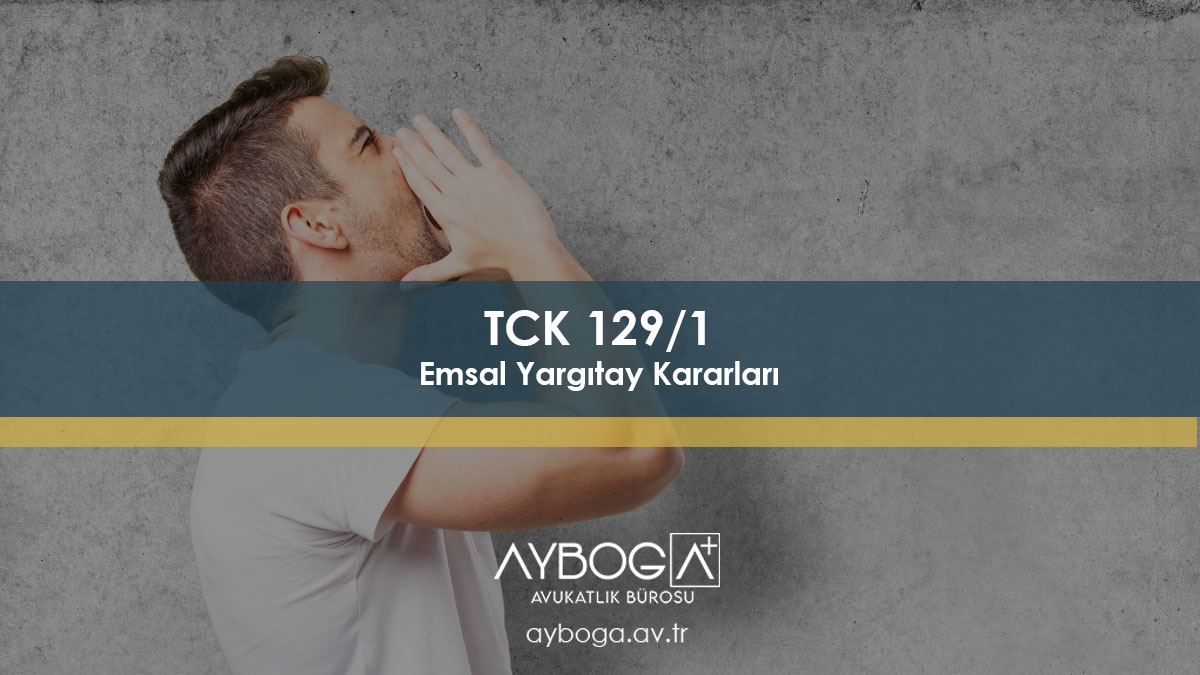 TCK 129/1 Emsal Yargıtay Kararları